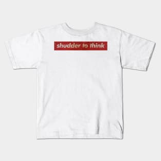 Shudder To Think - SIMPLE RED Kids T-Shirt